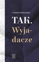 Thomas Bernhard, Tak. Wyjadacze